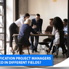 Why PMP Certification project managers are needed in different fields?