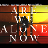 やがて哀しきソンドレ・ラルケ〝Are We Alone Now〟