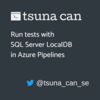 Azure Pipelines で SQL Server LocalDB を用いたテストを実行する