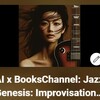 🎸✨ AI x BooksChannel: Jazz Genesis: Improvisation Reading LIST 🎶  UPしました。
