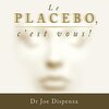 Lire En Ligne Le placebo, c'est vous ! Livre par Joe Dispenza