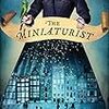 「The Miniaturist」(Jessie Burton)