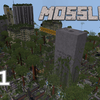 ＃１ 「植物」に呑まれた街　【Mosslorn】【マイクラ】