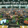 try! Swift Tokyo 2019でOrganizer&MCをしてきたけど、好きなことで国境を越えて繋がれるってのは、やっぱりエンジニア界最高だと思うし、その中でも日本人にとってSwiftコミュニティは圧倒的に世界に近いと思う。