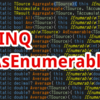 【C#,LINQ】AsEnumerable～IEnumerableを継承した独自のクラスの関数がLINQなどの関数を隠蔽しまったとき～