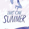 『THIS ONE SUMMER』読んだ。夏の終わりってことで。