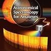 Astronomical Spectroscopy for Amateurs