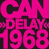 CAN『DELAY 1968』('81)