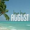 good bye August