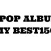 J-POP ALBUM  MY BEST150