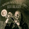 #0405) ADVENTURES IN JAZZLAND / Jeff Healey 【2004年リリース】