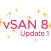 vSphere / vSAN 8.0 Update 1  リリース！