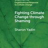 ▼"Fighting Climate Change through Shaming" Sharon Yadin