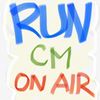 RUN CM ON AIR !