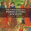 中世における迫害社会の出現　Moore, Formation of a Persecuting Society, #1