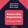 リモートモブプログラミングで意識するべき15個の原則とは /「Remote Mob Programming」を読んだ