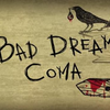 【紹介】醒めない悪夢をさまよう「Bad Dream:Coma」