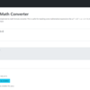 教材準備に使えるかも：テキストから数式を作る「Text to Math Converter」