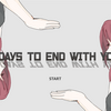 【７ DAYS TO END WITH YOU】目覚めるとそこは知らない部屋だった。７ Days To End With You プレイ日記 - １日目