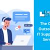 The Cost of Outsourcing IT Support and Services