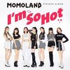 I'm So Hot-モモランド新曲フルver 歌詞カナルビで韓国語verを歌う♪ MOMOLAND/和訳意味/ダンス/Show Me/読み方/日本語カタカナ/公式MV