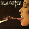 SLAUGHTER　『Fear No Evil』