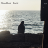 (ECM2587) Elina Duni: Partir (2017) 欧州のジャズと共通する普遍的な音楽性