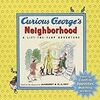 Curious George's Neighborhood: A Lift-the-Flap Adventure