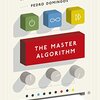 一般向け機械学習本の決定版 - The Master Algorithm by Pedro Domingos