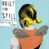 今更だけどBuilt To Spill『Keep It Like A Secret』が素晴らしすぎる