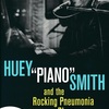 HUEY "PIANO" SMITH and the Rocking Pneumonia Blues