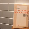 WE ARE LONELY, BUT NOT ALONE