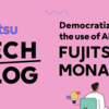 Democratizing the use of AI with FUJITSU-MONAKA