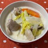 白菜と鶏のクリーム煮を作った