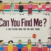 英語の絵本で一番読んだのは「Can you find me?」。どこにいるか探す絵本。