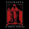 Aisuragua / In Morte Veritas