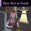 ”Alien Alert in Seattle"Gina D. B. Clemen