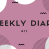 Weekly Diary #12