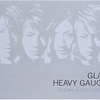 HEAVY GAUGE/GLAY