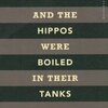 And the Hippos were boiled in their tank