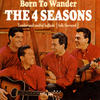 Frankie Valli & Four Seasons / Born To Wander