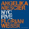 Angelika Niescier, Florian Weber / NYC FIVE