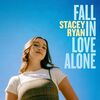 「Fall In Love Alone」ステイシー・ライアン（Stacey Ryan）（2022）