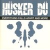 everything falls apart and more/HÜSKER DÜ(CD)