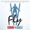 Fly (Songs Inspired By The Film Eddie The Eagle)