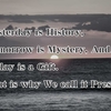 昨日は過去。明日のことはわからない… : エレノア・ルーズベルト