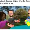 Facebookが、ソーシャルVRアプリ「Spaces」をβ公開。アバターになってバーチャル空間で会話したりできるソーシャルVRアプリ