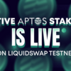 AptosステーキングがLiquidswap Testnetでライブ配信