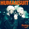 Humansuit (Mestizo & Isaiah Toothtaker) - Humansuit