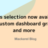 Series selection now available for custom dashboard graphs, and more